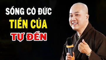 Người Sống Có Đức Tiền Của Tự Tìm Đến - Pháp Thoại Thầy Thích Pháp Hòa