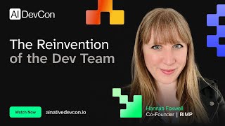Hannah Foxwell - The Reinvention of the Dev Team - AI Native DevCon June 2026