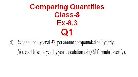 NCERT Solution CLASS-8(VIII) Mathematics CHAPTER-8 Comparing Quantities  Ex-8.3  1. (d) @bhullar