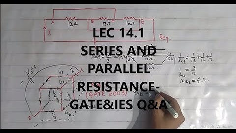 Network Theory 14.1 | Series and parallel combination of resistors | equivalent resistance | GATE |