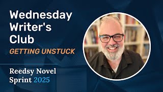 Wednesday Writers Club: Getting Unstuck | Reedsy Novel Sprint