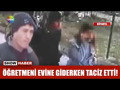 Öğretmeni evine giderken taciz etti!