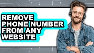How to Remove Phone Number from Any Website - Easy Guide
