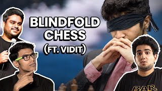 Blindfold Chess ft. My friend Vidit Gujrathi