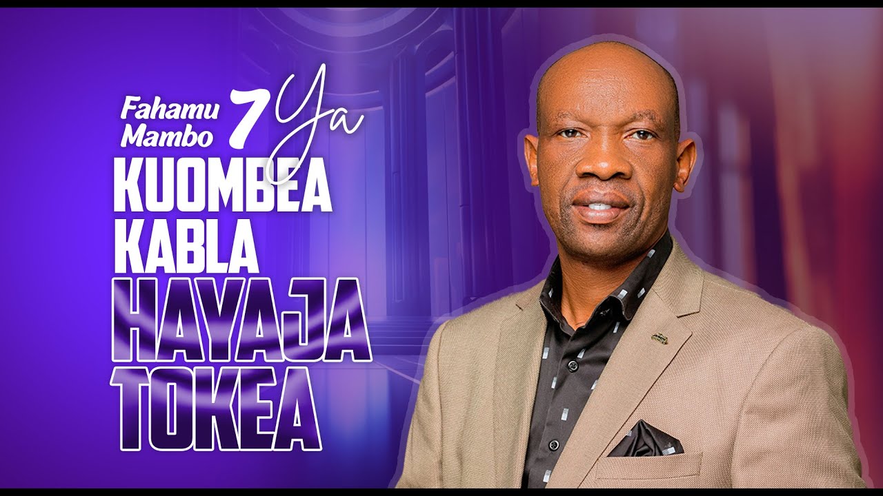 MAMBO SABA YA KUOMBEA KABLA HAYAJATOKEA || PASTOR GEORGE MUKABWA || 07/11/2024