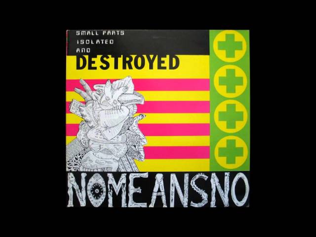 Nomeansno - Small Parts Isolated and Destroyed (1988) [Full Album