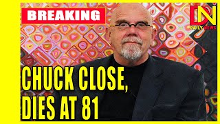 Chuck Close, Artist of Outsized Reality, Dies at 81