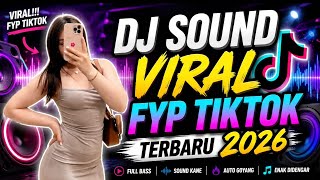 Dj Sound Viral Fyp Tiktok Terbaru 2026