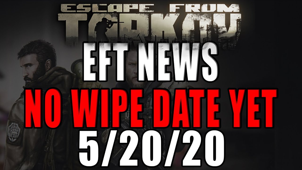 Eft News No Wipe Date Yet But Some New Info Escape From Tarkov Wipe News Youtube