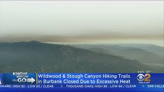 Burbank Closes Hiking Trails With High Heat Forecast