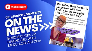 LSU safety Greg Brooks Jr. and his diagnosis of brain cancer (Medulloblastoma) explained