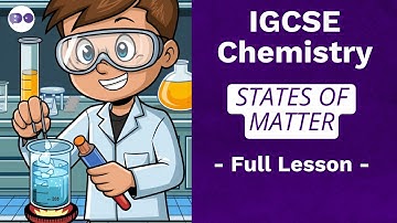 🌡️ IGCSE Chemistry | States of Matter - Lesson 1 - [FREE LESSON]