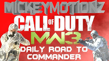MW3 - DAILY ROAD TO COMMANDER Ep.2 w/ MickeyMoTiOnZ [LIVE STREAM RECORDED VERSION]