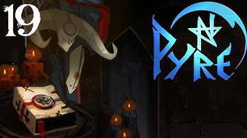 SB Plays Pyre 19 - Liberation