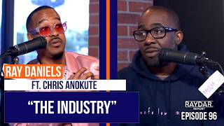 Ray Daniels & Chris Anokute have a REAL talk about the music industry. - Raydar Report (Episode 96)