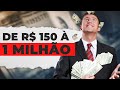 DE  150 REAIS A 1 MILHÃO