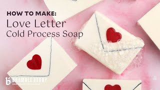 How to Make Love Letter Cold Process Soap  Envelope Design | Bramble Berry