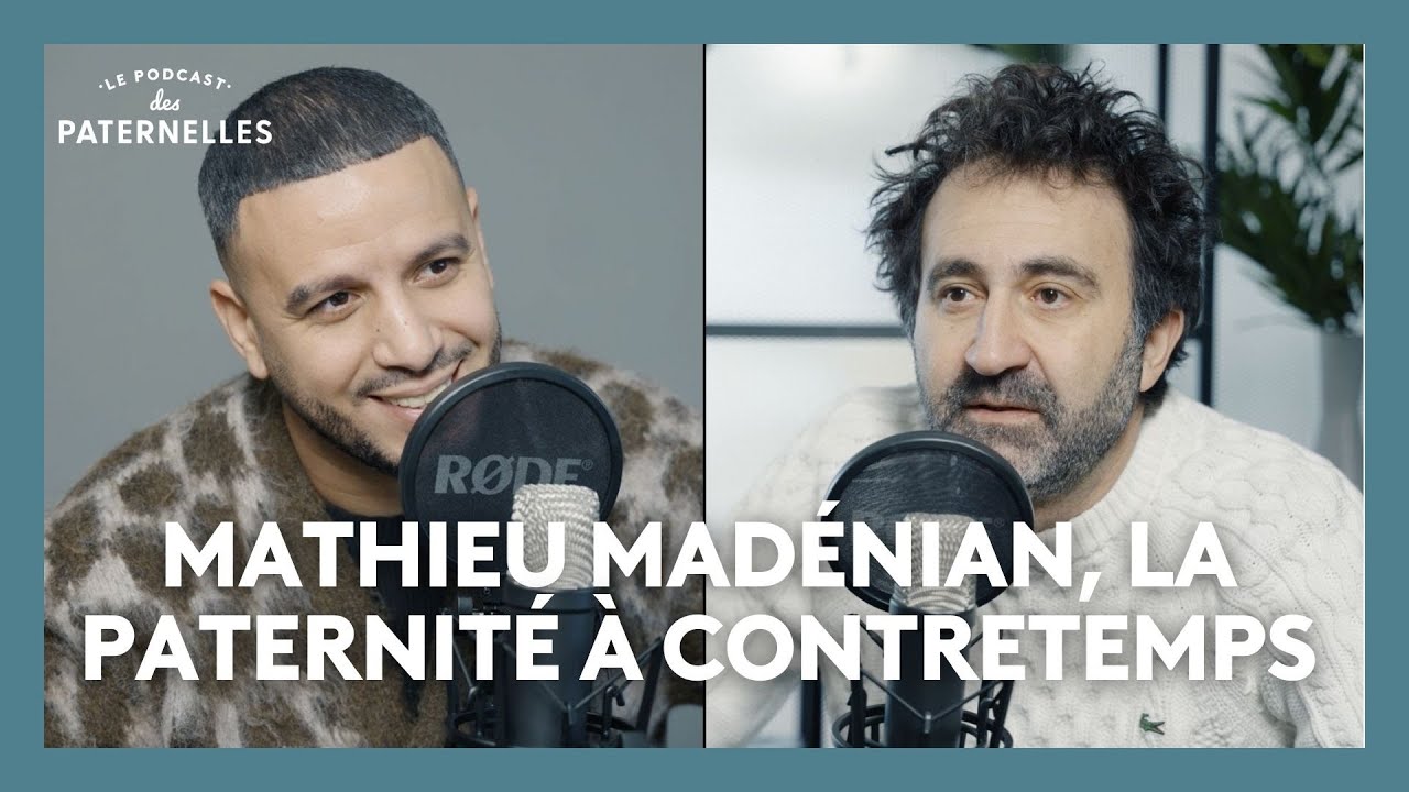 Mathieu Madénian, la paternité à contretemps – Le Podcast des Paternelles #LMDM