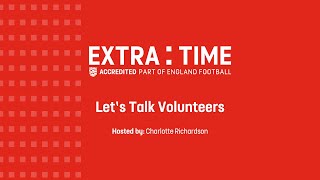 Let's Talk Volunteers | EXTRA TIME