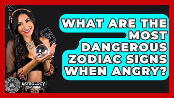 What Are The Most Dangerous Zodiac Signs When Angry? - Astrology Awakening
