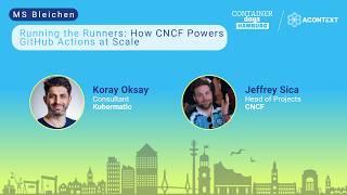 Running the Runners: How CNCF Powers GitHub Actions at Scale - Koray Oksay and Jeffery Sica