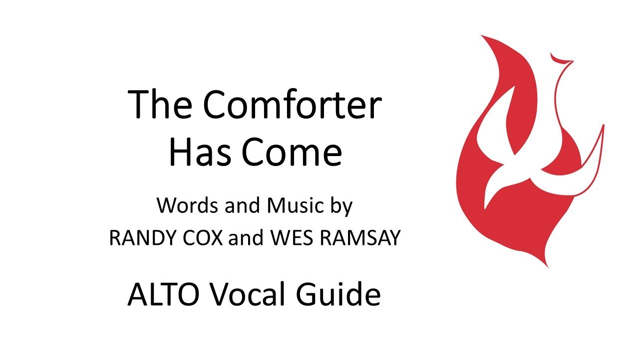 The Comforter Has Come [ ALTO Vocal Guide