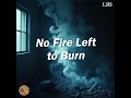 No Fire Left to Burn - Lady Blue Soul