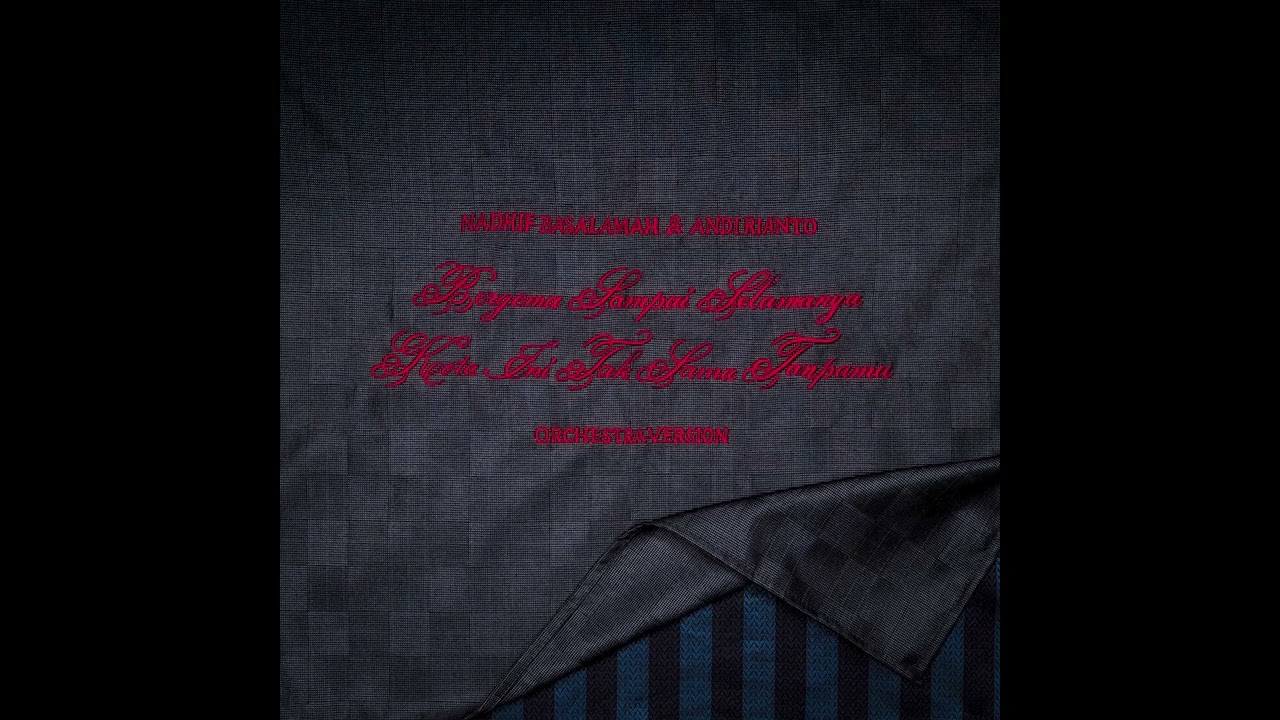 Nadhif Basalamah, Andi Rianto - kota ini tak sama tanpamu (Orchestra Version) - Official Audio
