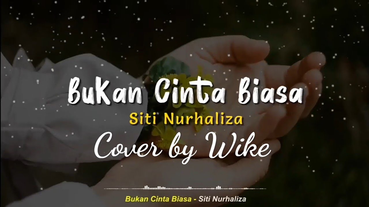 5 96 Mb Bukan Cinta Biasa Siti Nurhaliza Cover By Wike Download Lagu Mp3 Gratis Mp3 Dragon