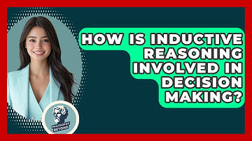 How Is Inductive Reasoning Involved In Decision Making? - Philosophy Beyond