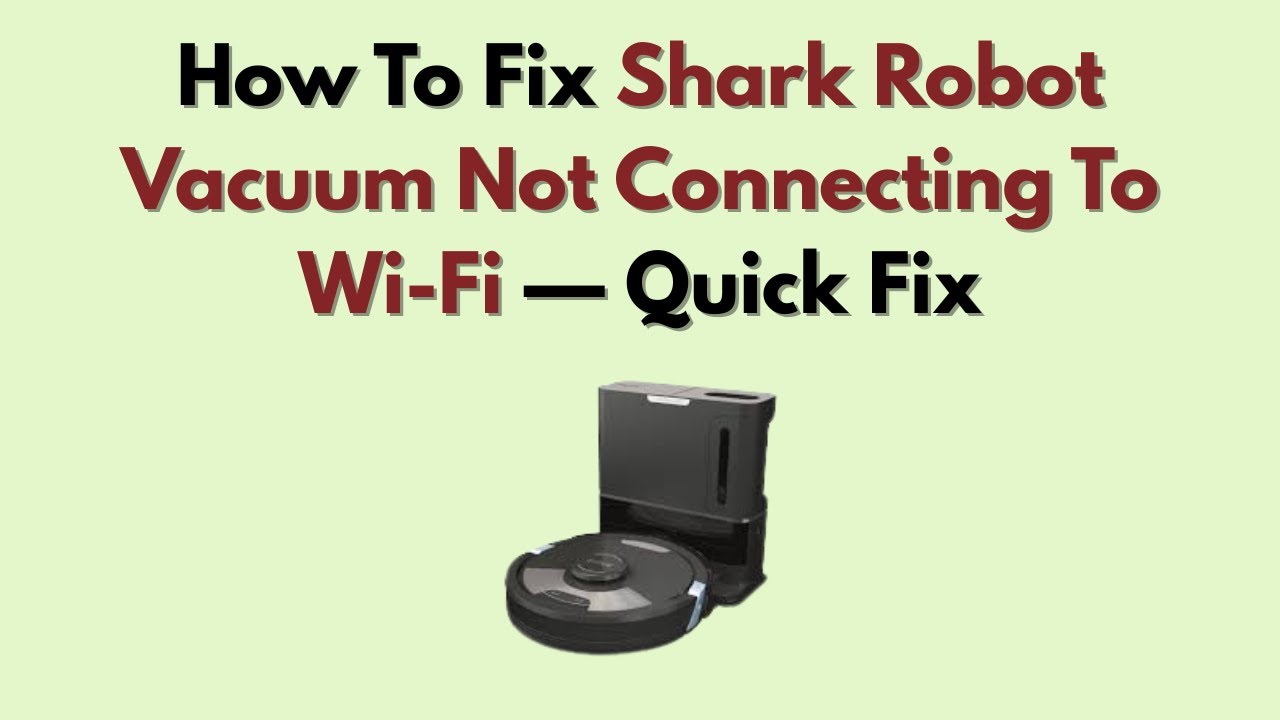 Common causes of robot vacuum not connecting to WiFi