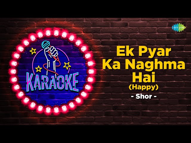 Ek Pyar Ka Nagma Hai | Karaoke Song with Lyrics | Shor | Lata Mangeshkar | Mukesh | Manoj Kumar class=