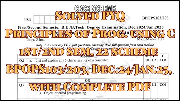 Principles of programming using C, solved pyq, bpops103/203, dec.24/jan.25, 22 scheme, with pdf