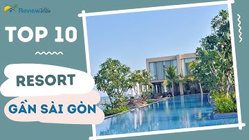 Top 10 Resort gần Sài Gòn giá rẻ có hồ bơi riêng chất lượng tốt