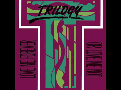Trilogy - Love Me Forever Or Love Me Not ( The Dub Of Dream Mix ) 1990