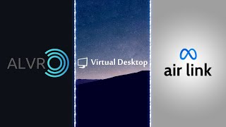 Air Link vs Virtual Desktop vs ALVR!