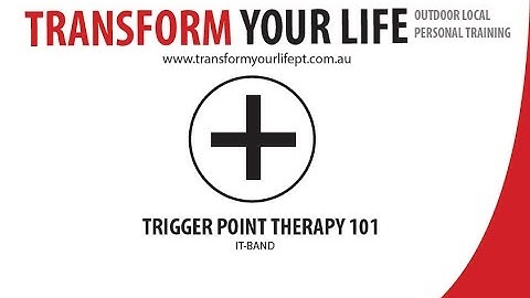 Trigger Point Therapy 101: IT-Band