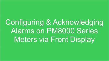 Configuring & Acknowledging Alarms on PM8000 Meters via Front Display | Schneider Electric Support