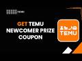 How to Get Temu Newcomer Prize Coupon