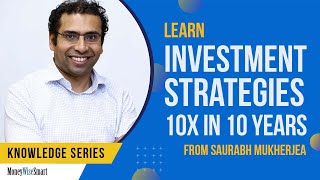 Saurabh Mukherjea - Investment Strategies: 10x in 10 Years