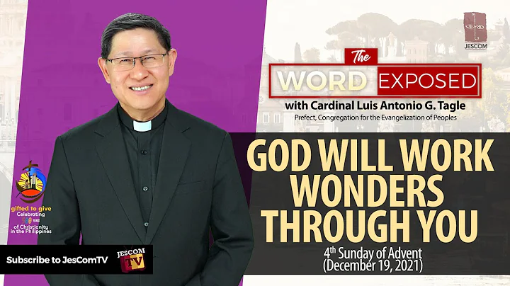 GOD WILL WORK WONDERS THROUGH YOU | The Word Exposed with Cardinal Tagle (December 19, 2021)