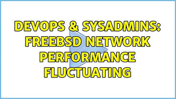 DevOps & SysAdmins: FreeBSD network performance fluctuating
