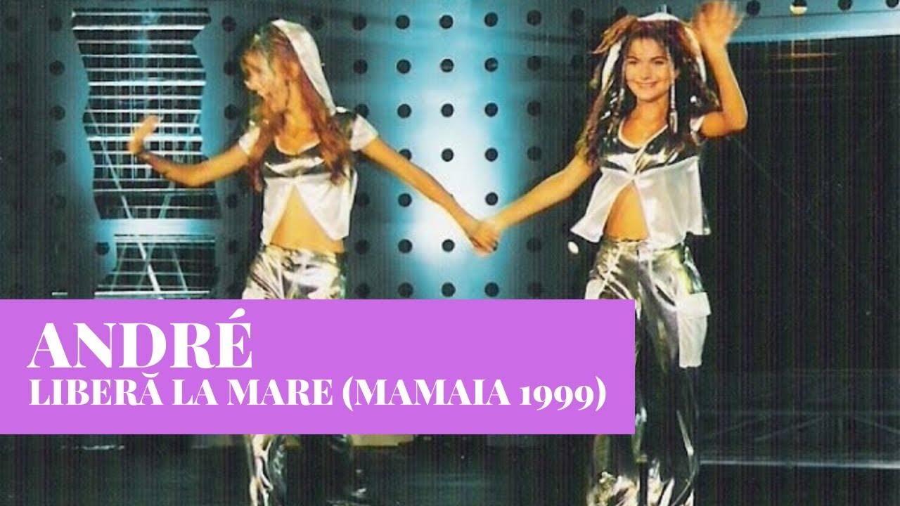 ANDRÉ - Libera la mare | Mamaia 1999