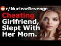 Caught girlfriend cheating slept with her mom reddit stories cheating nuclearrevenge