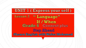 unit1(Express yourself!) lesson 2 (language: If /when) connect plus grade6 الصف السادس الأبتدائي