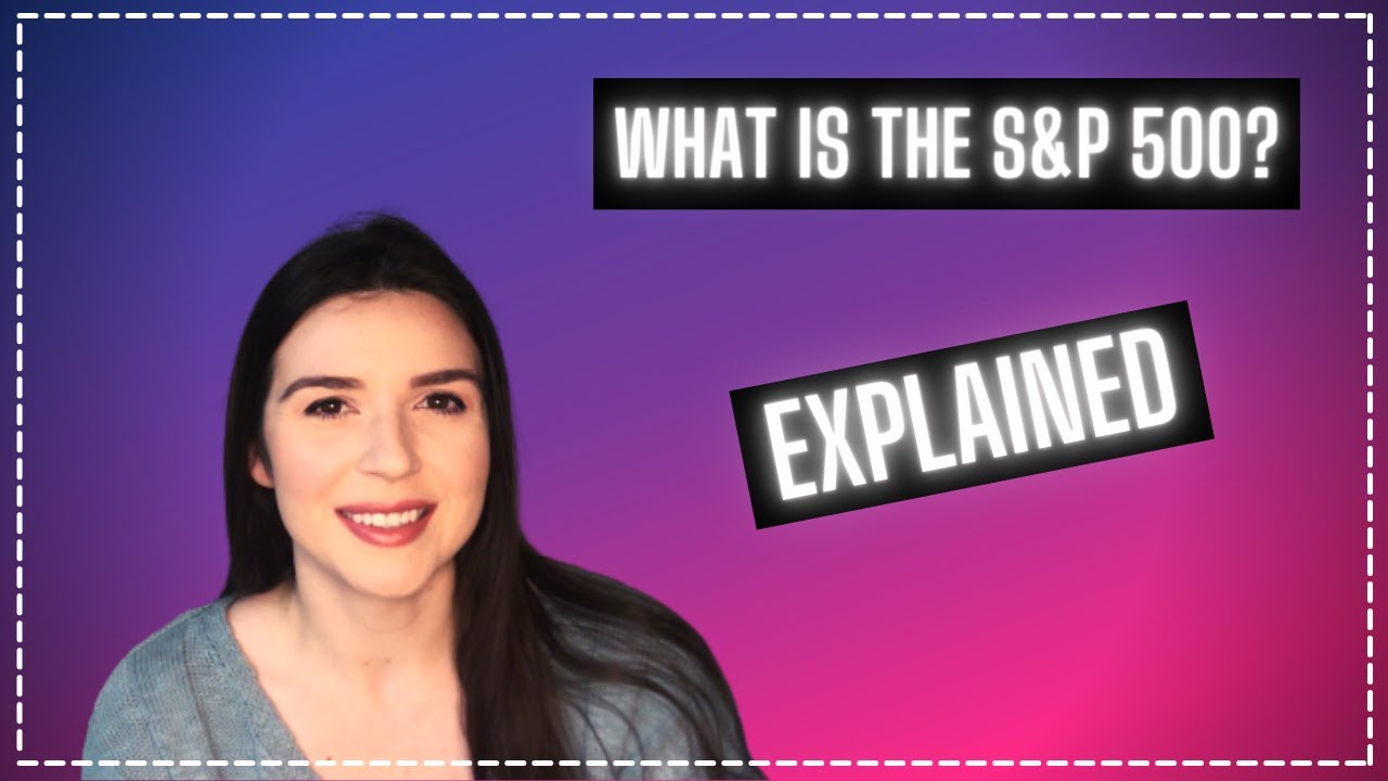 what-is-the-s-p-500-s-p-500-explained-youtube