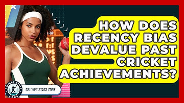 How Does Recency Bias Devalue Past Cricket Achievements? - Cricket Stats Zone