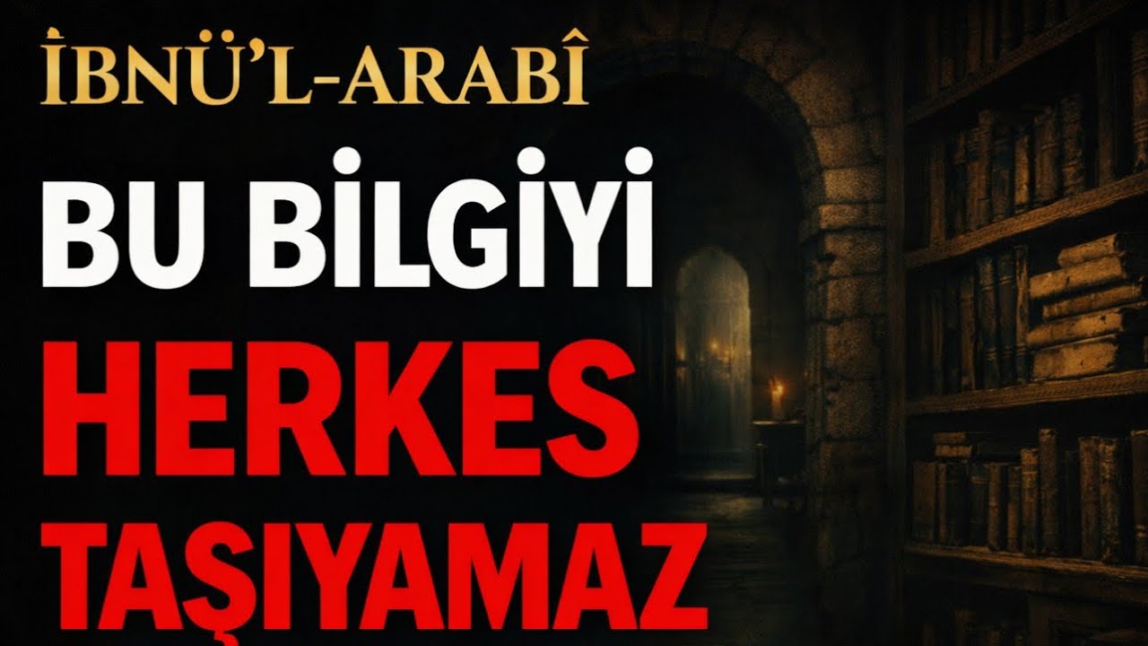 İbnü’l-Arabî’ye Göre İlim: Bilgi mi, Hâl mi? Taşıyamayan İçin Tehlikeli Olan Yol