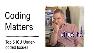Coding Matters: Top 5 Areas for ICU