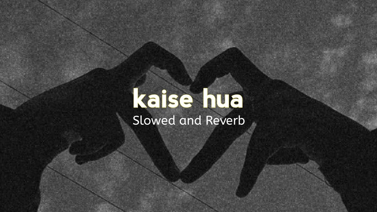 Kaise Hua  Slowed Reverb    Full Song  143 AM  VishalMishraofficial